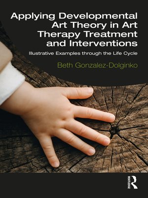 cover image of Applying Developmental Art Theory in Art Therapy Treatment and Interventions